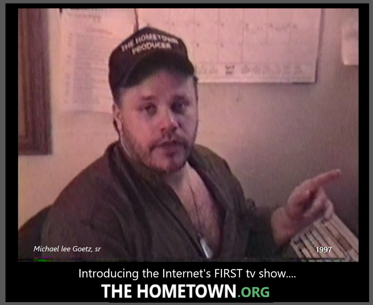 Michael Lee Goetz, Sr. introducing THE HOMETOWN online